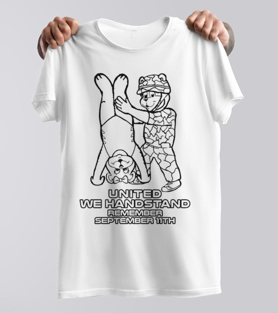 United We Handstand Remember September 11th Soldier And Bear T-Shirt