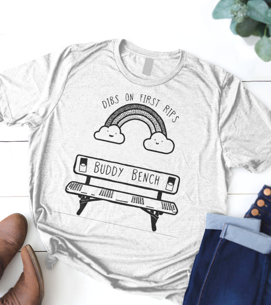 Dibs On First Rips Rainbow Buddy Bench T-Shirt