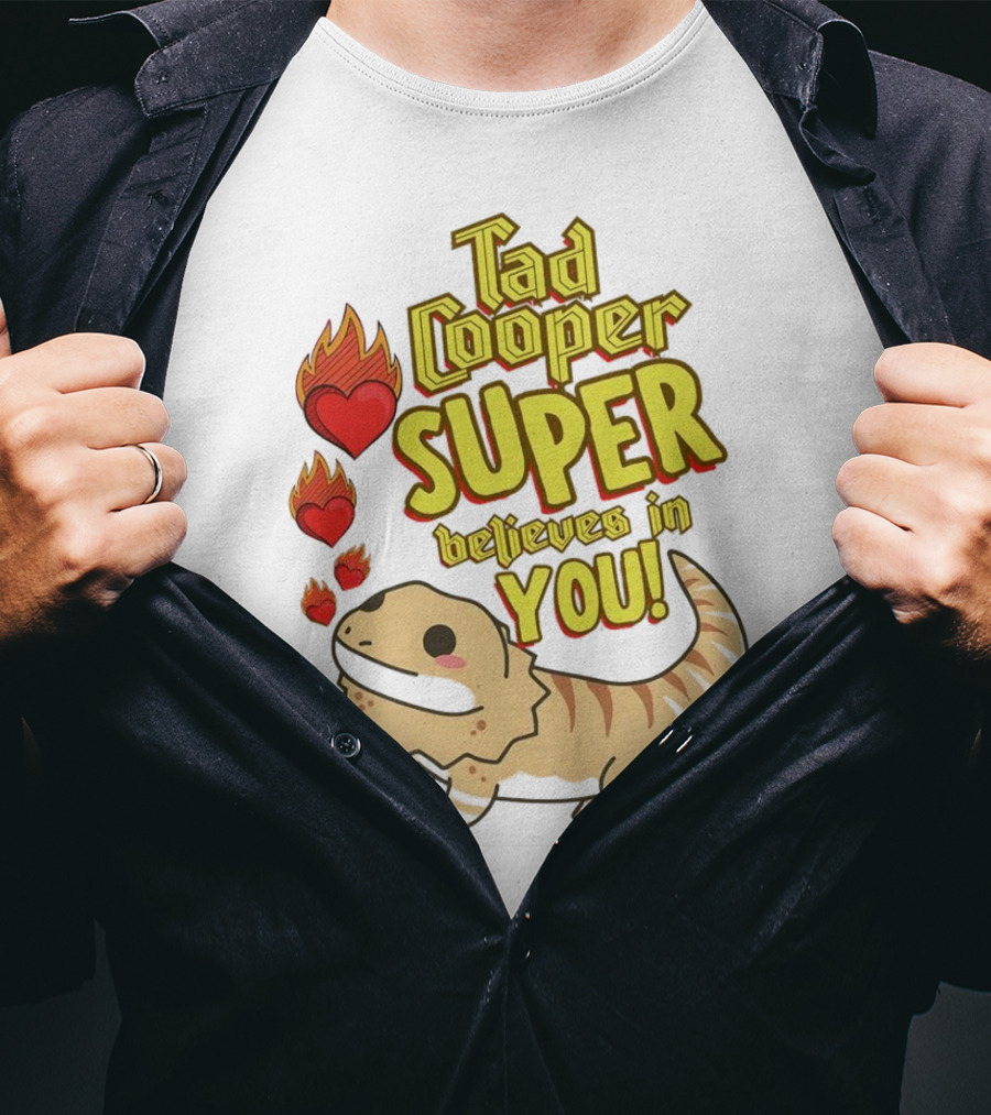Tad Cooper Super Believes In You With Flaming Hearts And Cute Lizard T-Shirt