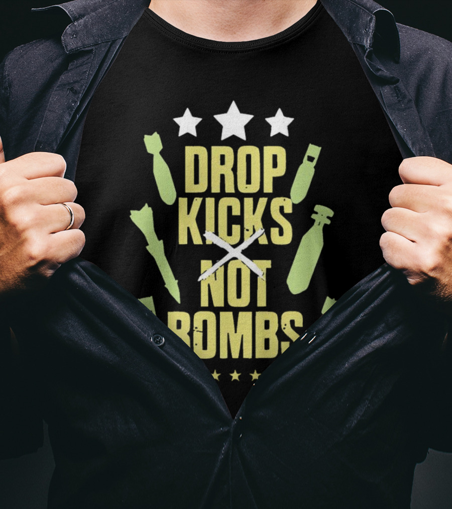 Drop Kicks Not Bombs Stars And Bombs T-Shirt