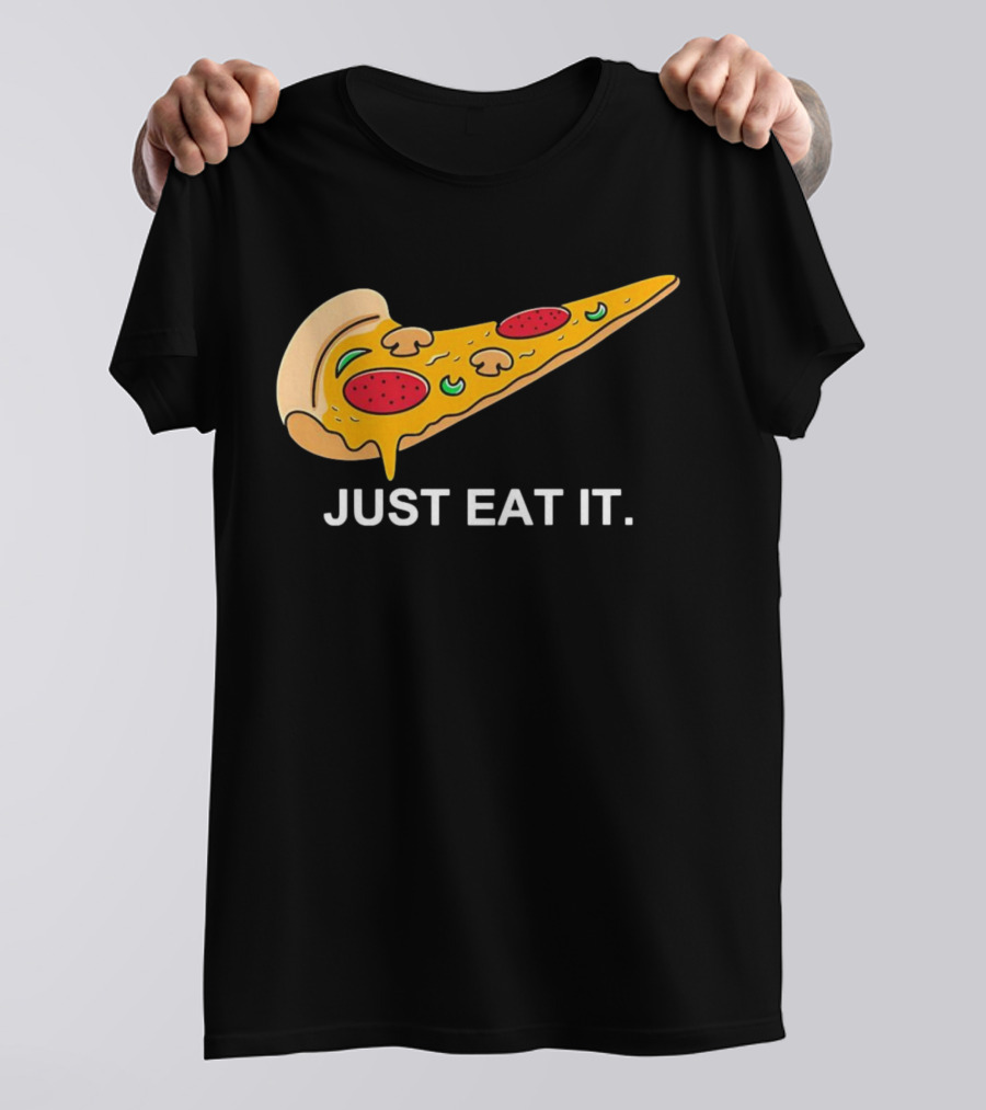 Pizza Slice Just Eat It T-Shirt