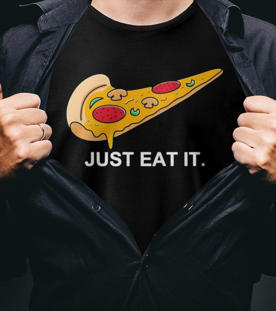 Pizza Slice Just Eat It T-Shirt