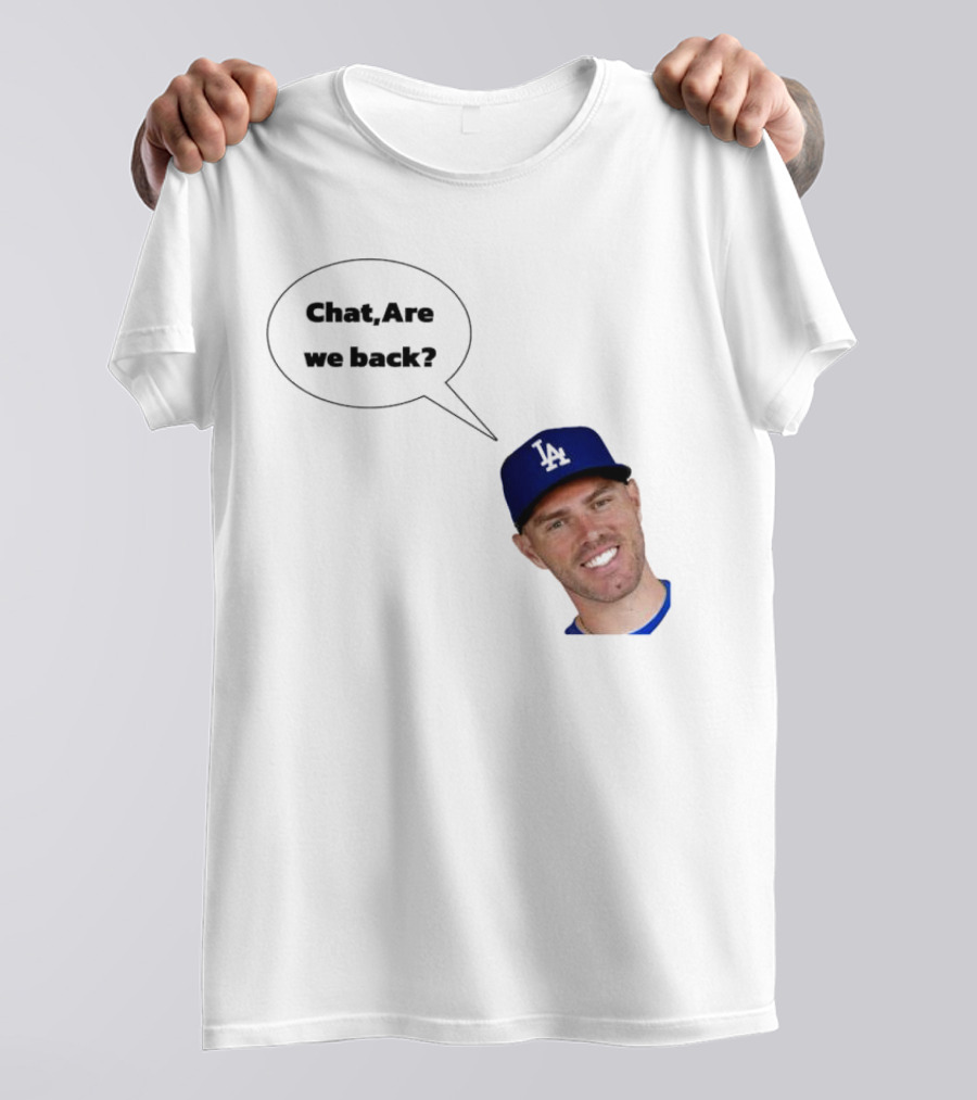 Freddie Freeman LA Dodgers Chat Are We Back? T-Shirt