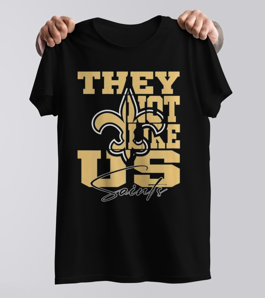 They Not Like Us New Orleans Saints Fleur-de-Lis T-Shirt
