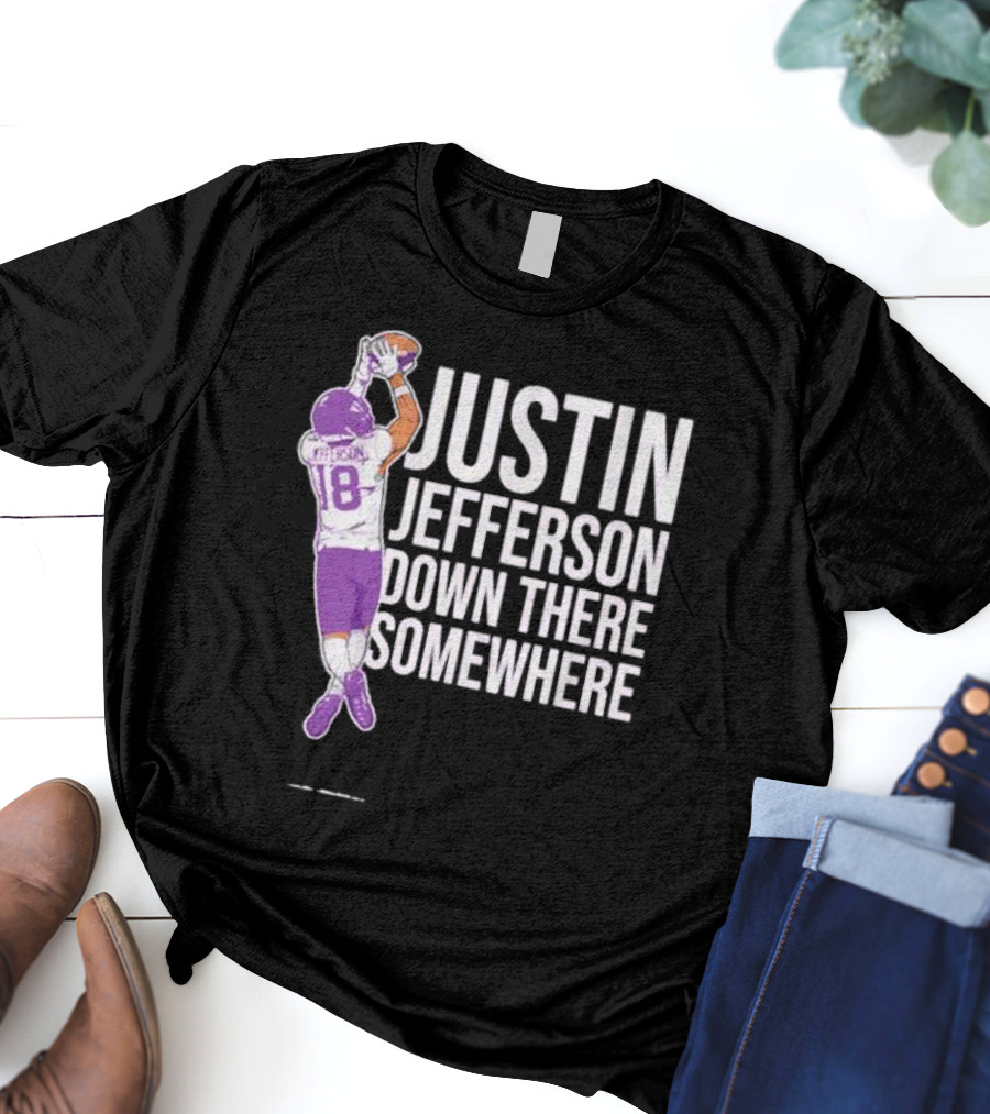 Justin Jefferson Catching Football Purple Uniform Down There Somewhere T-Shirt