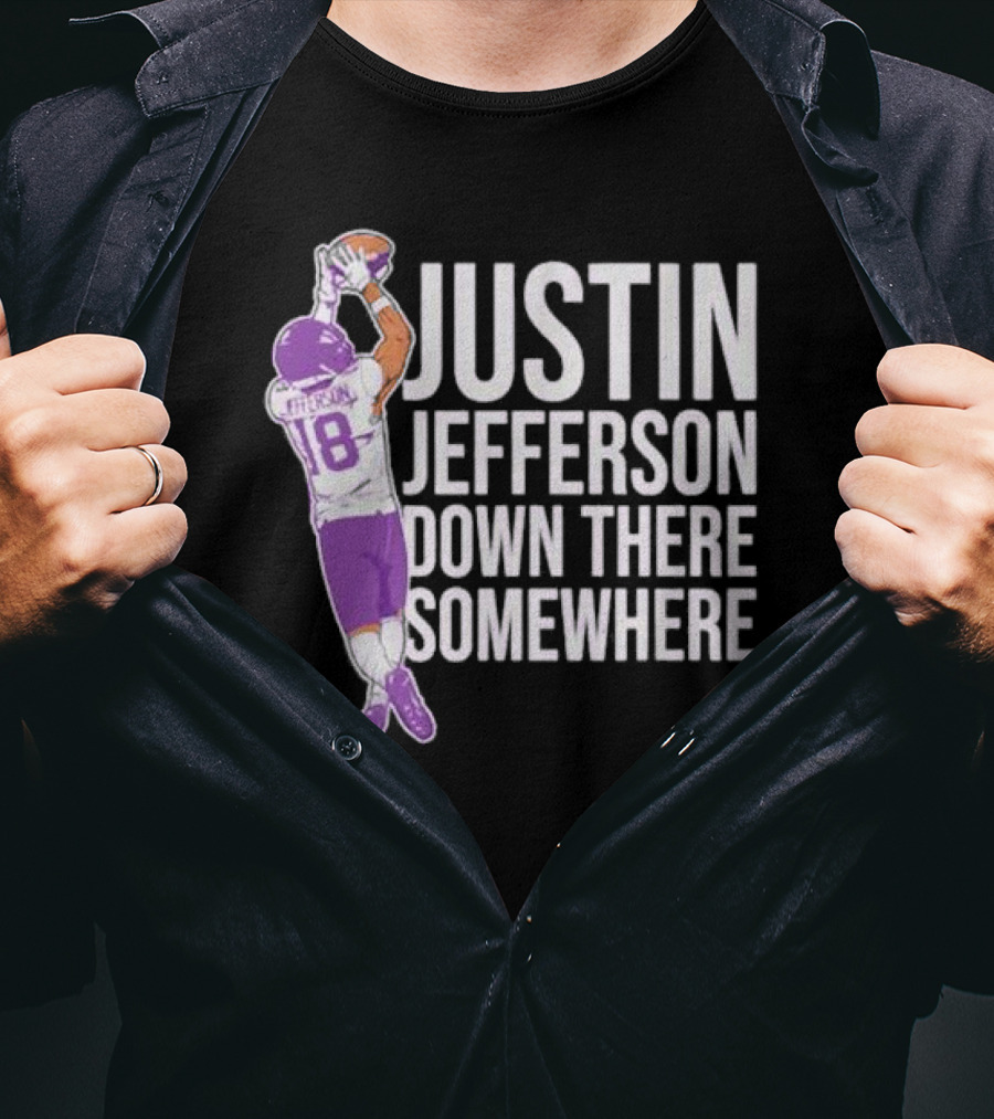 Justin Jefferson Catching Football Purple Uniform Down There Somewhere T-Shirt