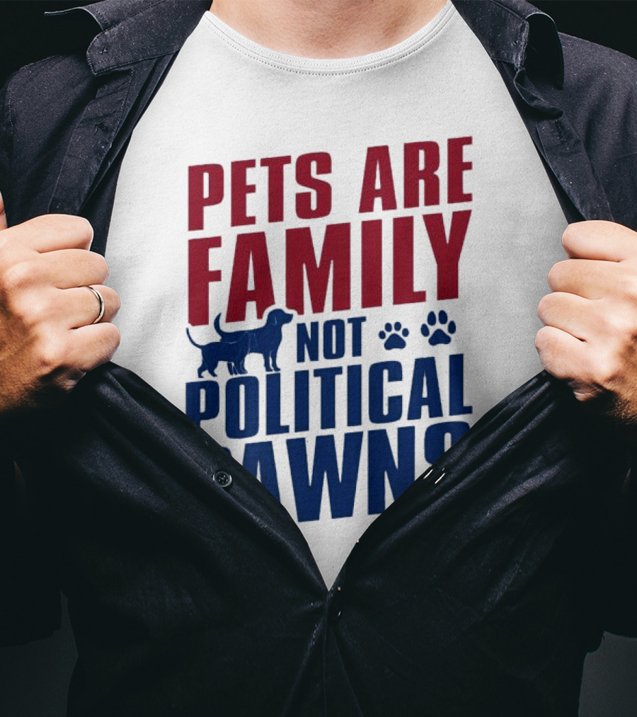 Pets Are Family Not Political Pawns Dog And Paw Prints T-Shirt