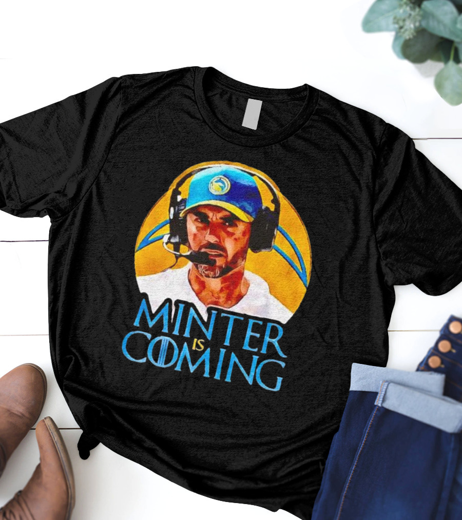 Minter Is Coming Jesse Minter Los Angeles Chargers Game Of Thrones T-Shirt