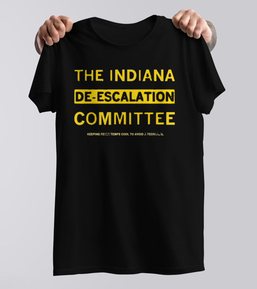 The Indiana De-escalation Committee Keeping Fever Temps Cool To Avoid A Technical T-Shirt