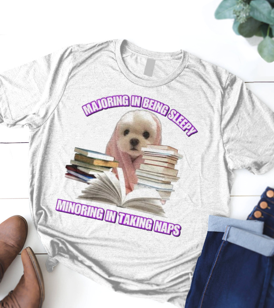 Adorable Puppy Majoring In Being Sleepy Minoring In Taking Naps Surrounded By Books T-Shirt