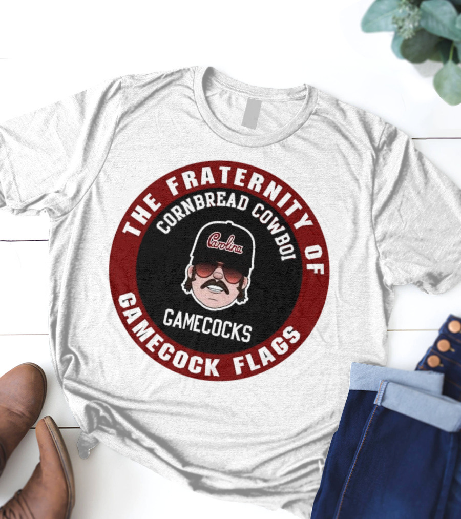 The Fraternity Of Gamecocks Flags Cornbread Cowboi Carolina T-Shirt