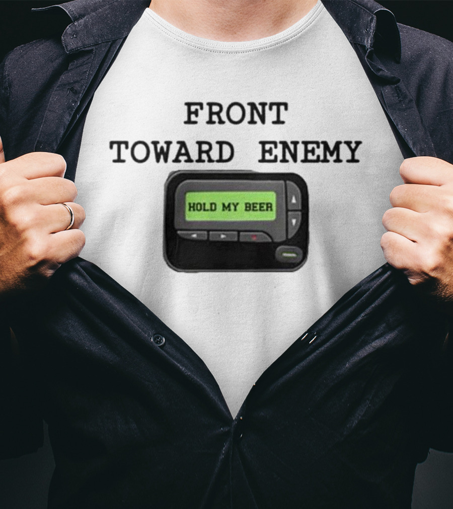 Front Toward Enemy Hold My Beer Pager Message T-Shirt