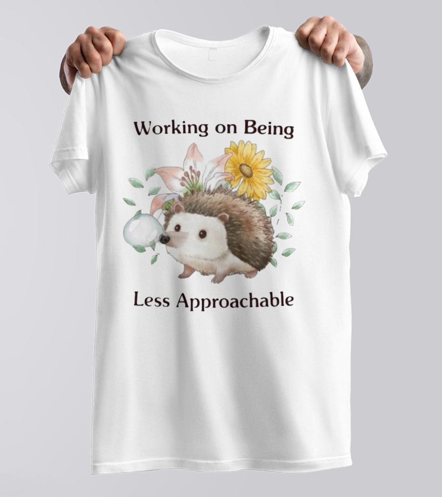 Working On Being Less Approachable Hedgehog With Flowers And Leaves T-Shirt
