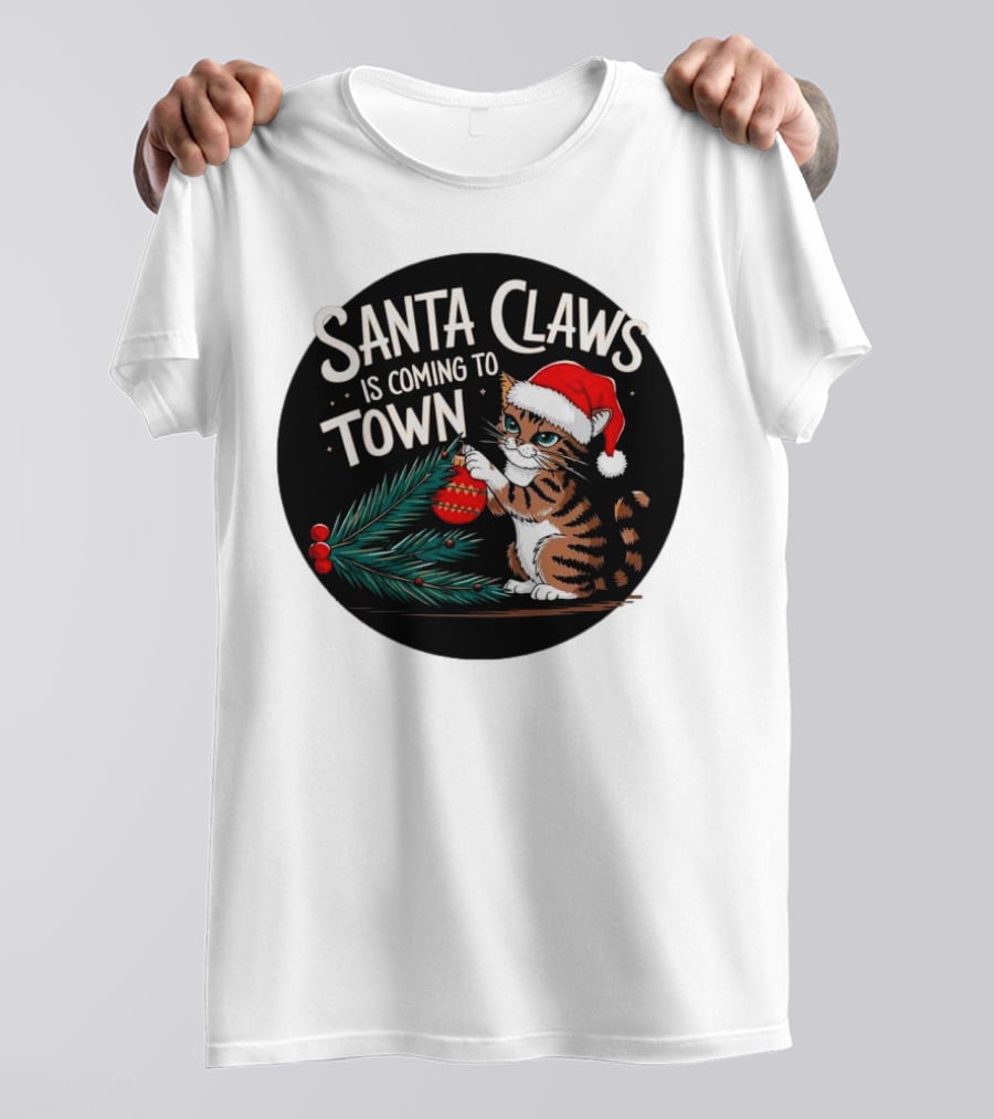 Santa Claws Is Coming To Town Cat Merry Christmas T-Shirt