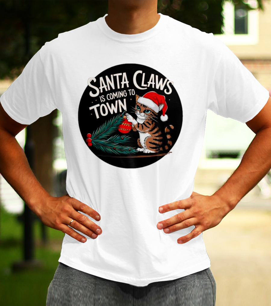 Santa Claws Is Coming To Town Cat Merry Christmas T-Shirt