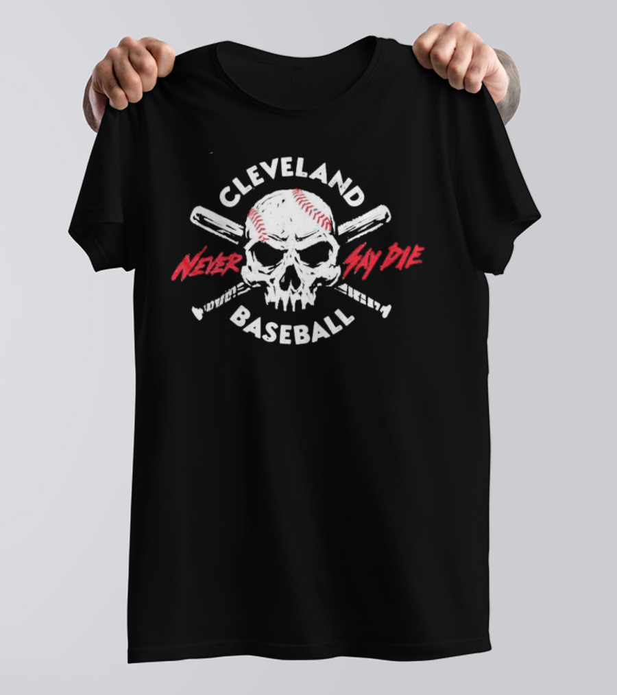 Cleveland Baseball Never Say Die Skull T-Shirt