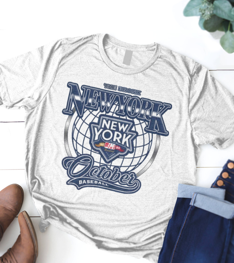 The Bronx New York October Baseball Yankees MLB T-Shirt