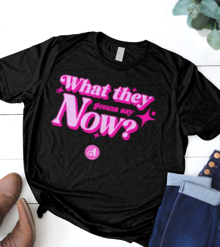 What They Gonna Say Now Pink Text With Stars And Letter A T-Shirt