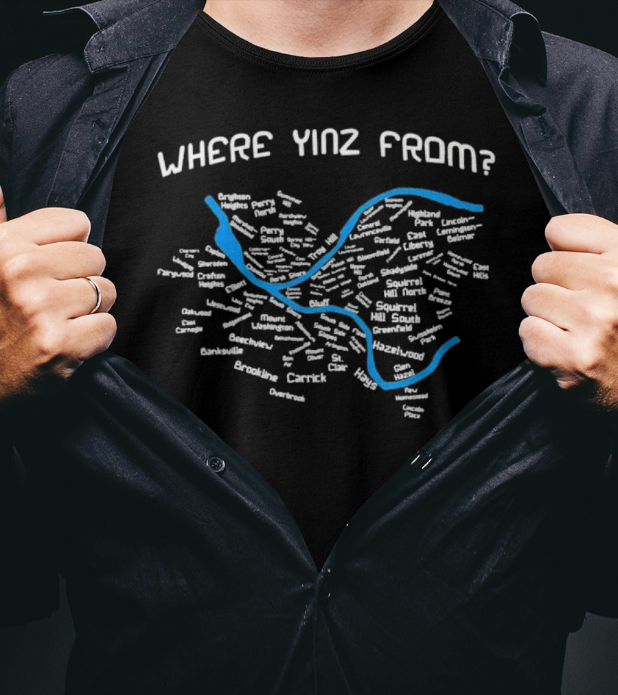 Pittsburgh Neighborhoods Map Where Yinz From T-Shirt
