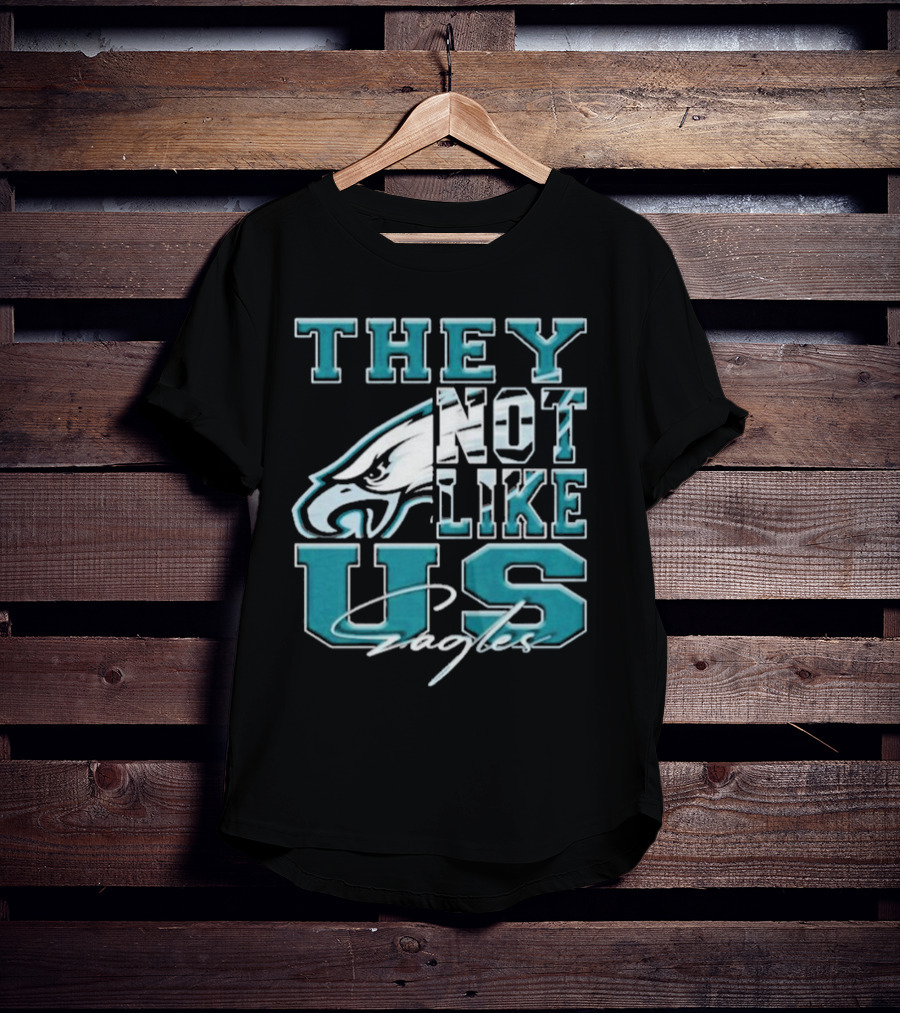 They Not Like Us Philadelphia Eagles T-Shirt