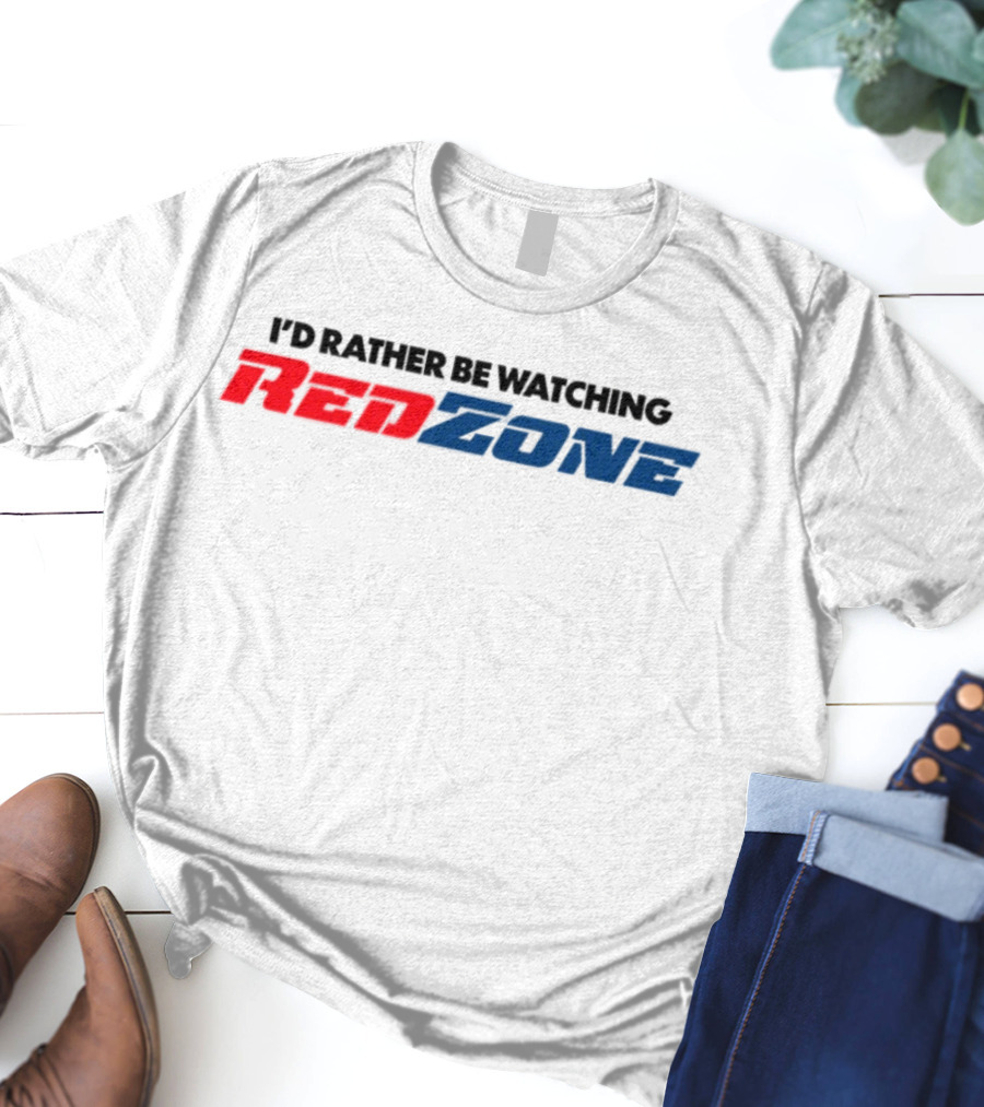 Middleclassfancy I'd Rather Be Watching RedZone T-Shirt