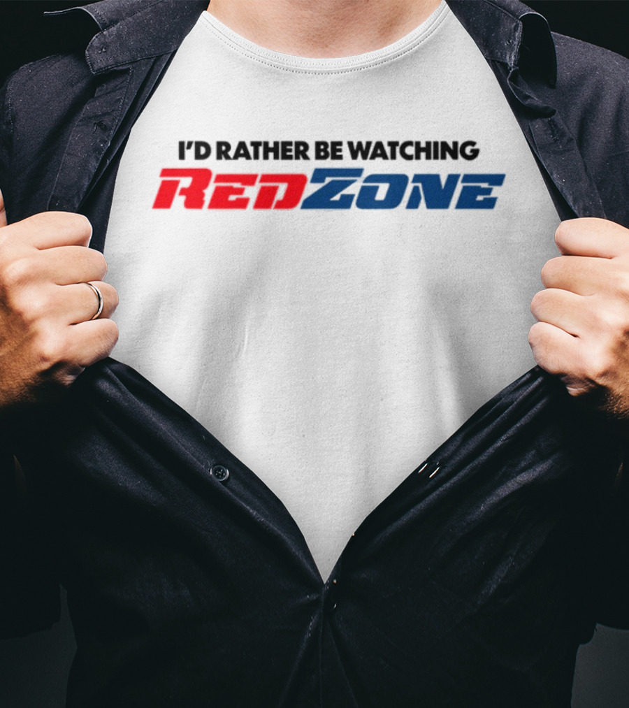 Middleclassfancy I'd Rather Be Watching RedZone T-Shirt