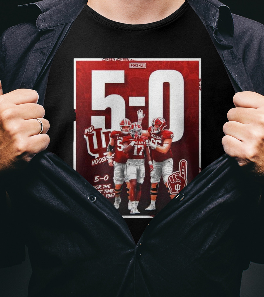 Indiana Hoosiers Football 5-0 For The First Time Since 1967 Fox CFB T-Shirt