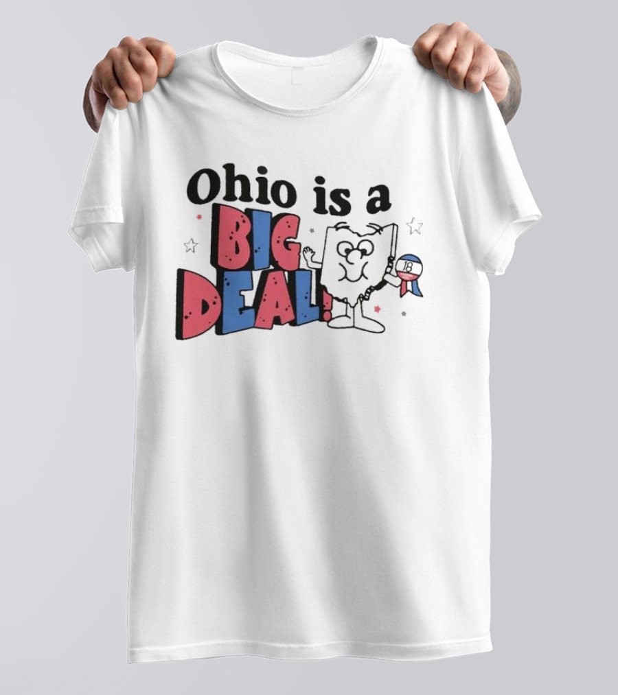 Ohio Is A Big Deal T-Shirt