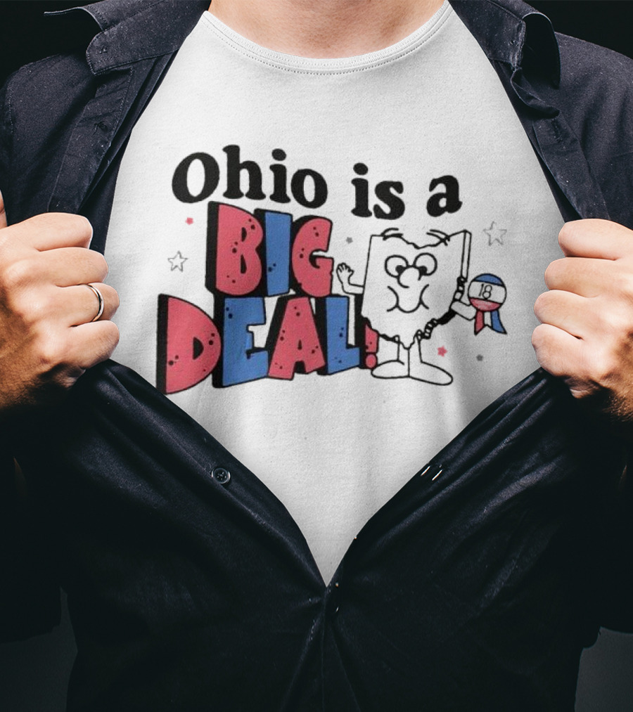 Ohio Is A Big Deal T-Shirt