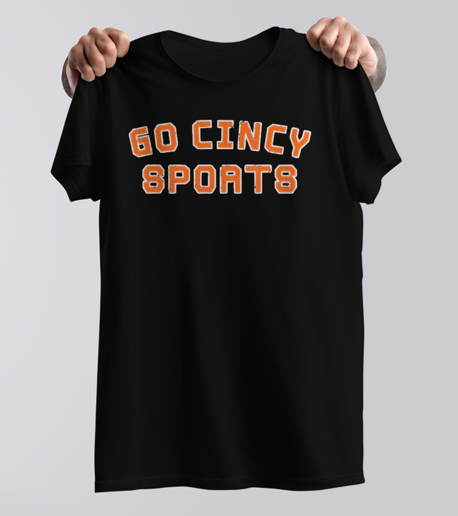 Go Cincy Sports Team Fan Spirit Enthusiasm T-Shirt