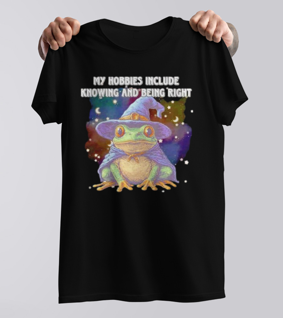 My Hobbies Include Knowing And Being Right Frog Wizard Hat Stars Moon T-Shirt
