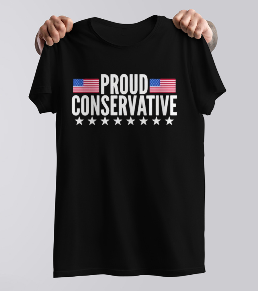Proud Conservative American Flags And Stars T-Shirt