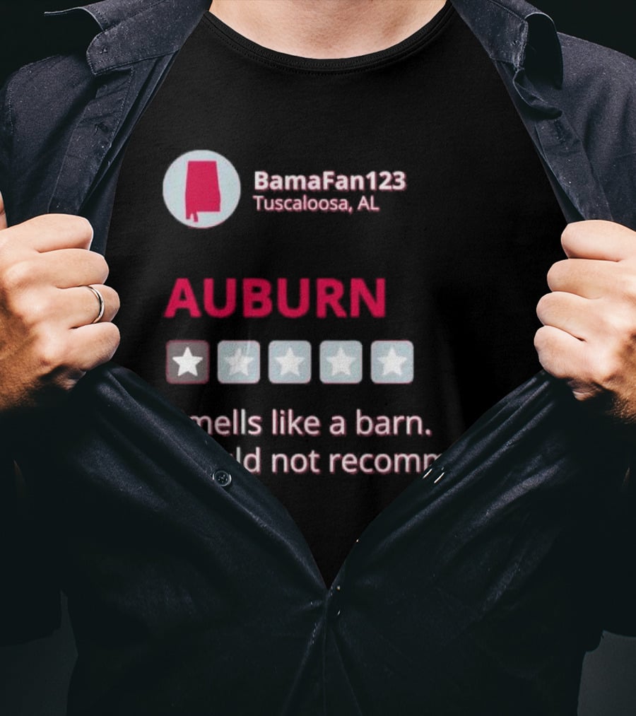 Auburn Smells Like A Barn Would Not Recommend One Star BamaFan123 Tuscaloosa AL T-Shirt