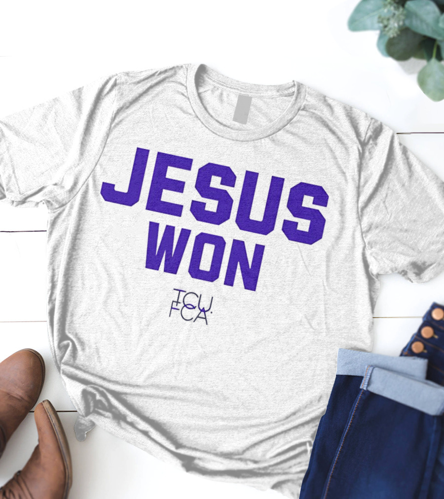 TCU Horned Frogs FCA Jesus Won T-Shirt