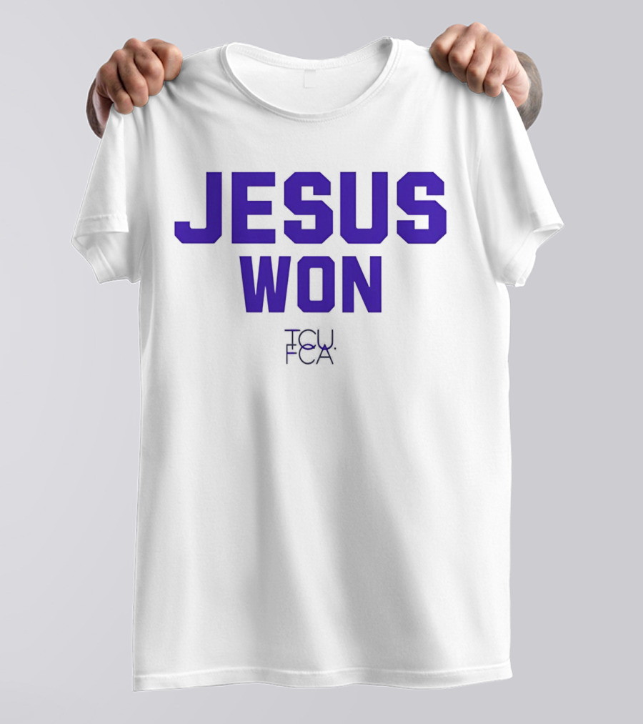 TCU Horned Frogs FCA Jesus Won T-Shirt