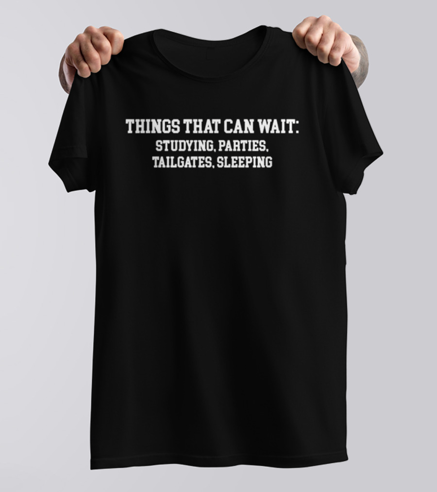 Alabama Crimson Tide Priorities: Other Things That Can Wait Studying Parties Tailgates Sleeping T-Shirt