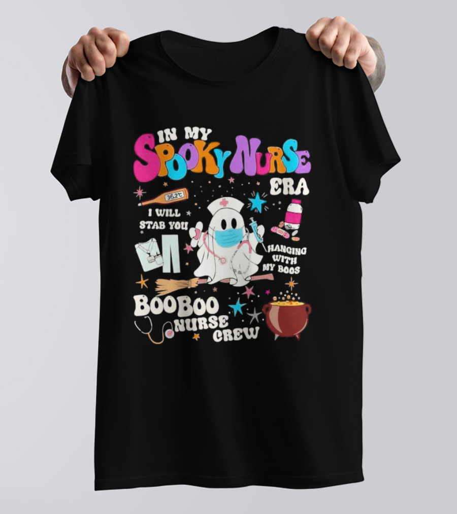 Spooky Nurse Era I Will Stab You Hanging With My Boos Boo Boo Nurse Crew T-Shirt