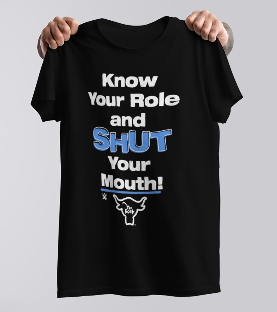 Know Your Role And Shut Your Mouth The Rock WWE Bull T-Shirt