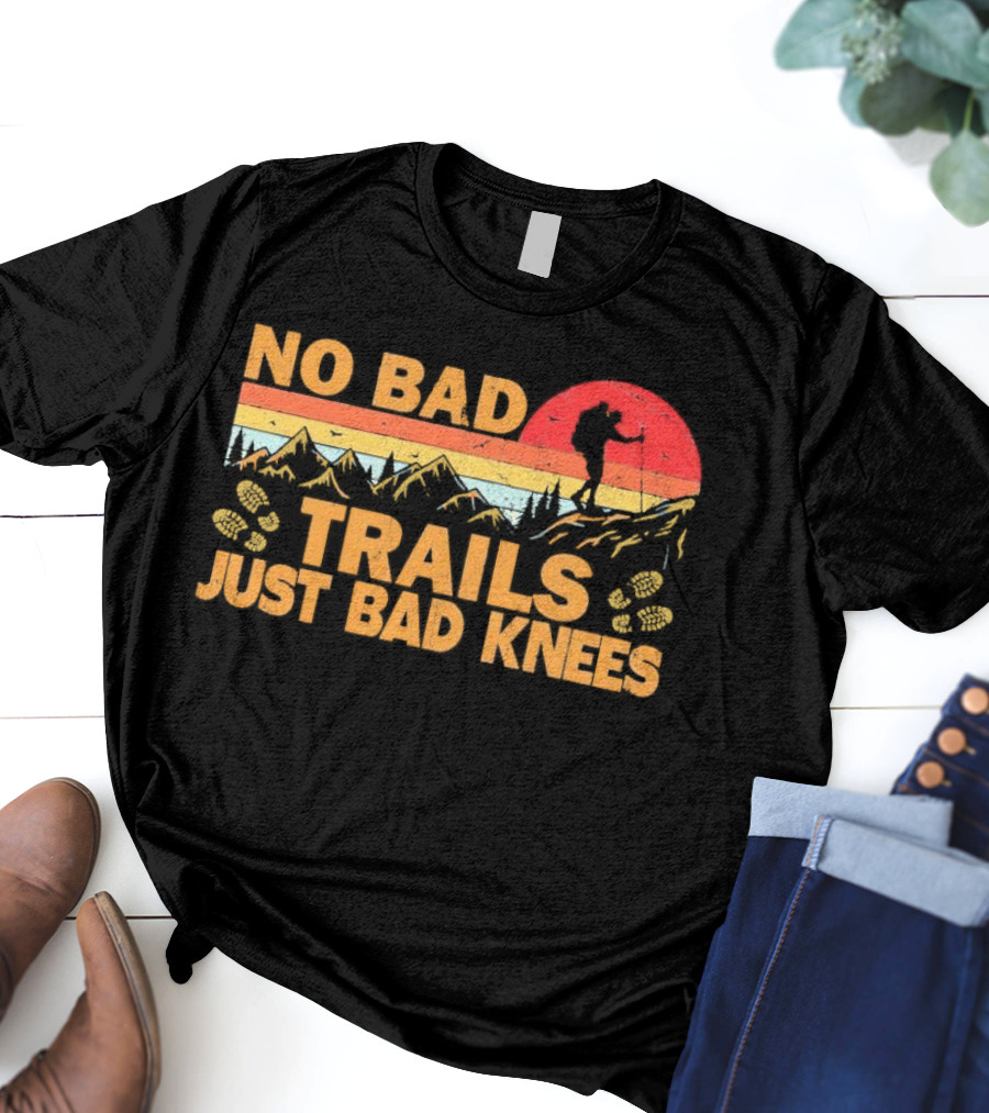 No Bad Trails Just Bad Knees Hiking Vintage Mountains Sunset Backpacker T-Shirt