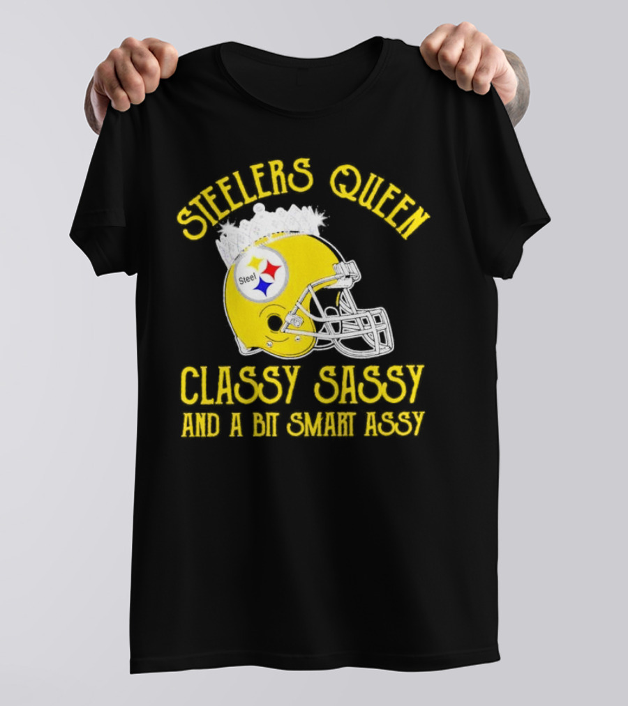 Steelers Queen Classy Sassy And A Bit Smart Assy Crown Helmet T-Shirt