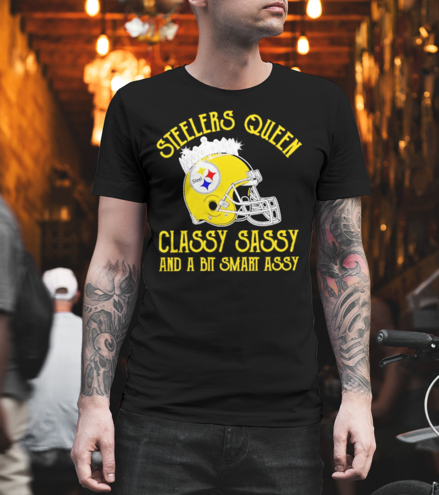 Steelers Queen Classy Sassy And A Bit Smart Assy Crown Helmet T-Shirt
