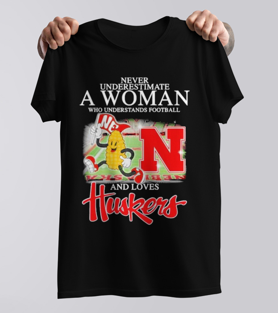 Never Underestimate A Woman Who Understands Football And Loves Huskers Corn Mascot Logo NC T-Shirt