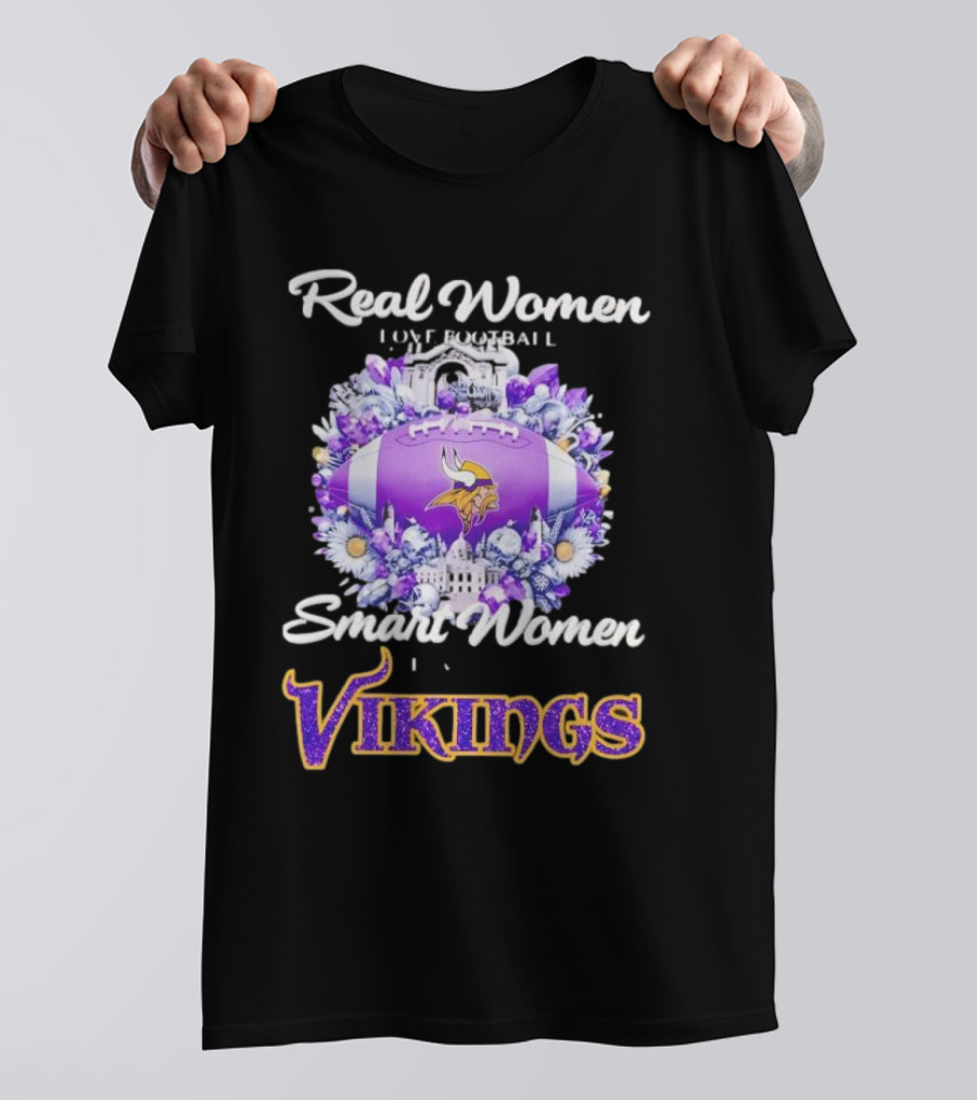 Real Women Love Football Smart Women Love The Vikings T-Shirt