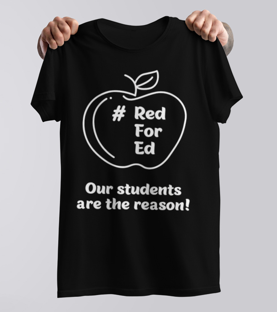 Red For Ed Our Students Are The Reason Apple T-Shirt