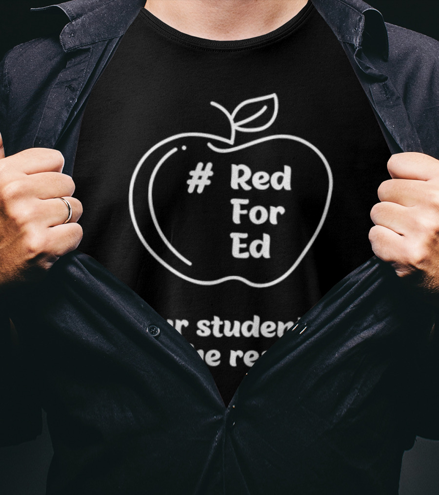 Red For Ed Our Students Are The Reason Apple T-Shirt