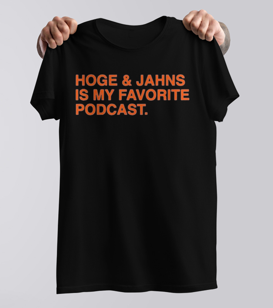 Hoge And Jahns Is My Favorite Podcast T-Shirt