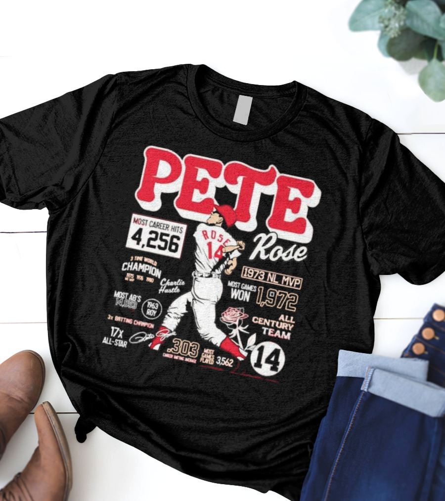 Pete Rose Cincinnati Reds 4256 Career Hits 1973 MVP 3x Batting Champion 17x All-Star T-Shirt