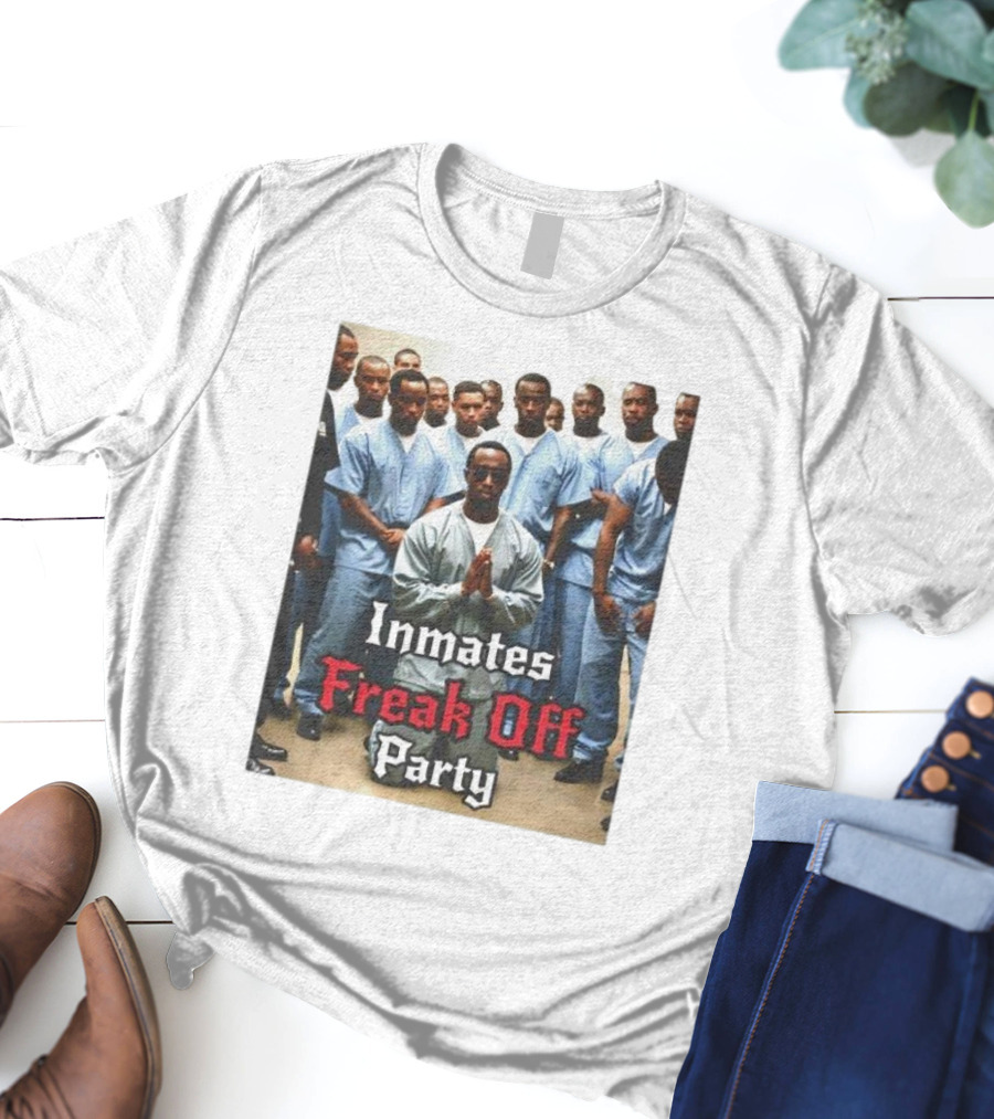 Inmates Freak Off Party Diddy T-Shirt