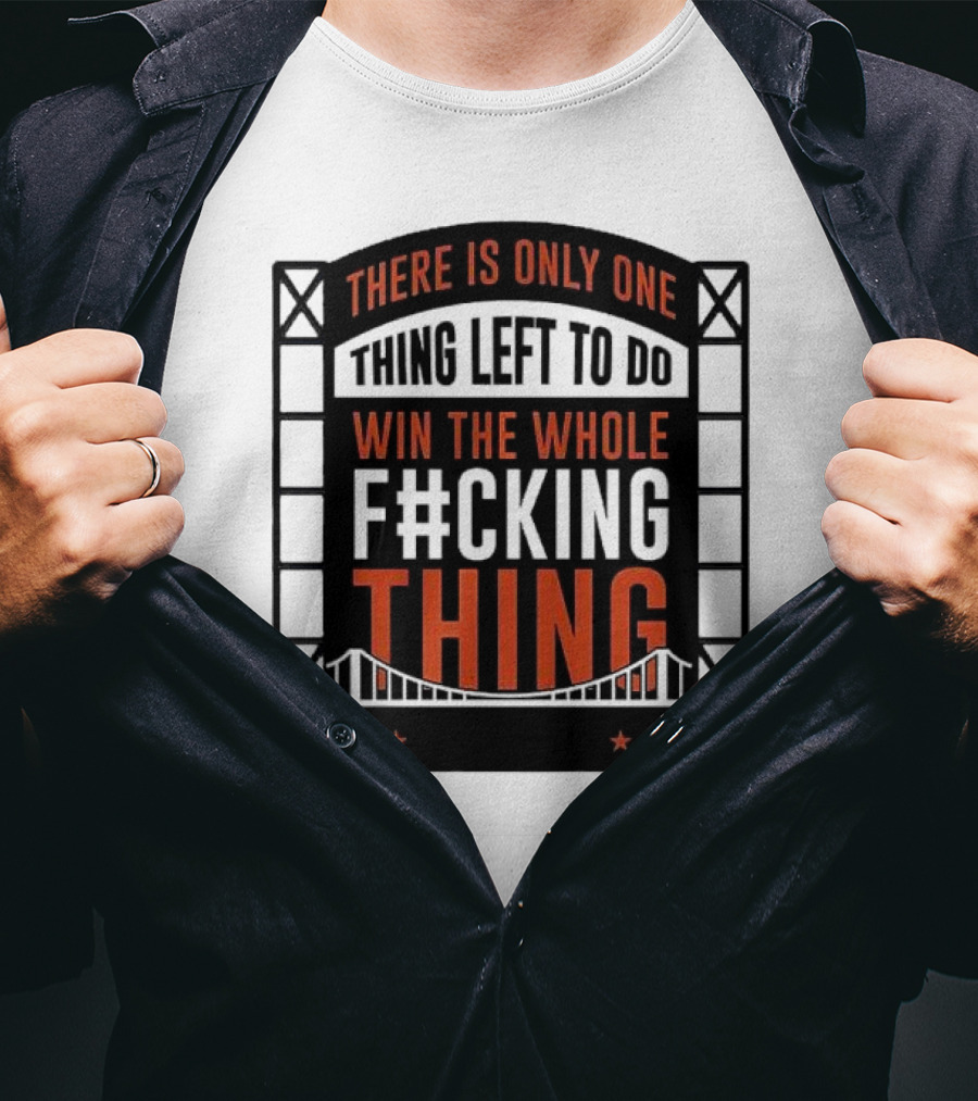 New York Mets There Is Only One Thing Left To Do Win The Whole F#cking Thing T-Shirt