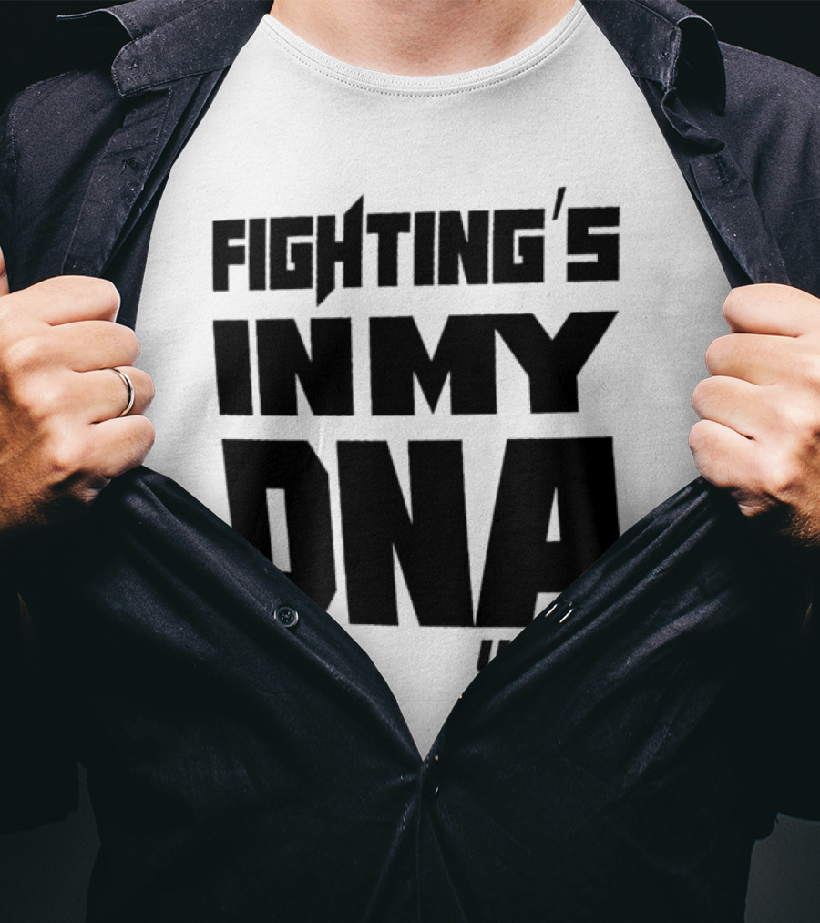 UFC Fighting's In My DNA T-Shirt